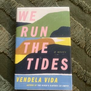 We Run the Tides Book by Vendela Vida